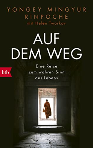 Auf dem Weg: Eine Reise zum wahren Sinn des Lebens von btb Verlag