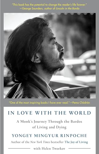 In Love with the World: A Monk's Journey Through the Bardos of Living and Dying von Random House Trade Paperbacks