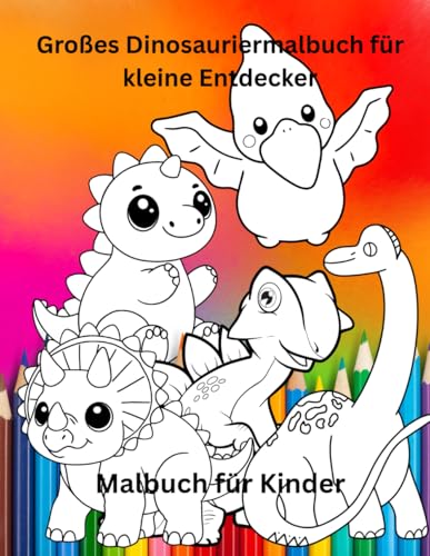 Großes Dinosauriermalbuch für kleine Entdecker: Malbuch für Kinder von Independently published