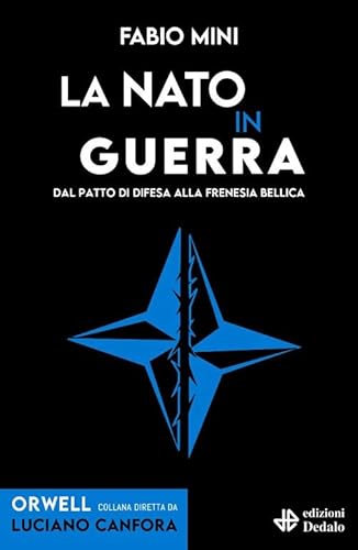 La NATO in guerra. Dal patto di difesa alla frenesia bellica (Orwell) von edizioni Dedalo