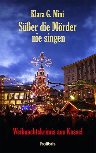 Süßer die Mörder nie singen: Weihnachtskrimis aus Kassel