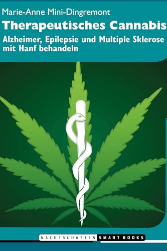 Therapeutisches Cannabis: Alzheimer, Epilepsie und Multiple Sklerose mit Hanf behandeln