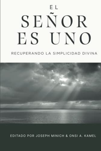 El Señor es uno: Recuperando la simplicidad divina von Teologia para Vivir