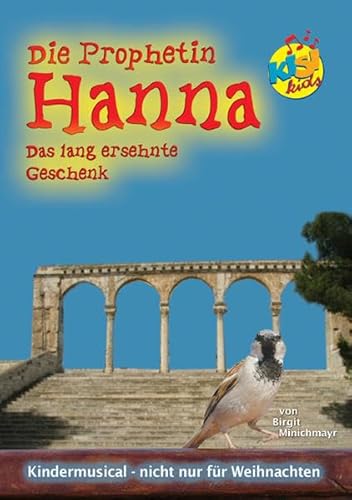 Die Prophetin Hanna - Das lang ersehnte Geschenk. KISI-KIDS: Notenheft