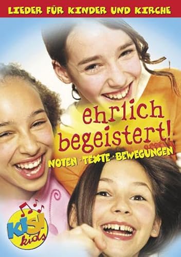 Ehrlich begeistert: Notenheft. Lieder für Kinder und Kirche