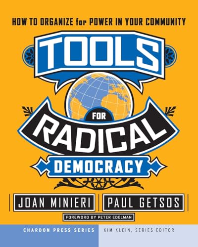Tools for Radical Democracy: How to Organize for Power in Your Community (Kim Klein's Fundraising Series) von JOSSEY-BASS