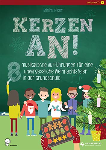 Kerzen an!: 8 musikalische Aufführungen für eine unvergessliche Weihnachtsfeier in der Grundschule von Lugert