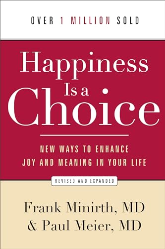 Happiness Is a Choice, rev. and exp. ed.: New Ways To Enhance Joy And Meaning In Your Life von Baker Books