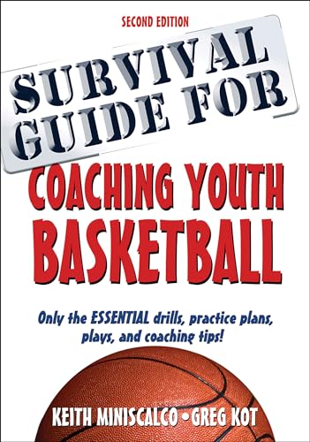 Survival Guide for Coaching Youth Basketball Survival Guide for Coaching Youth Basketball