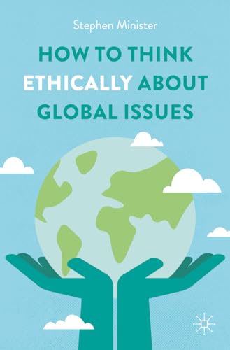How to Think Ethically about Global Issues How to Think Ethically about Global Issues von Palgrave Macmillan
