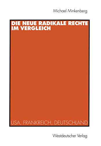 Die neue radikale Rechte im Vergleich: USA, Frankreich, Deutschland von VS Verlag für Sozialwissenschaften