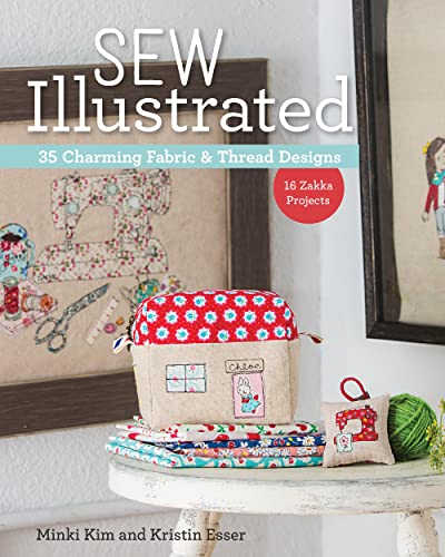 Sew Illustrated: 35 Charming Fabric & Thread Designs: 16 Zakka Projects, Includes Iron-On Transfer Paper von C&T Publishing