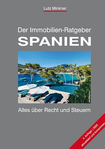 Der Immobilien-Ratgeber SPANIEN: Alles über Recht und Steuern