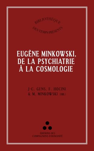 Eugène Minkowski, de la psychiatrie à la cosmologie (Bibliothèque des temps présents) von Éditions des compagnons d’humanité