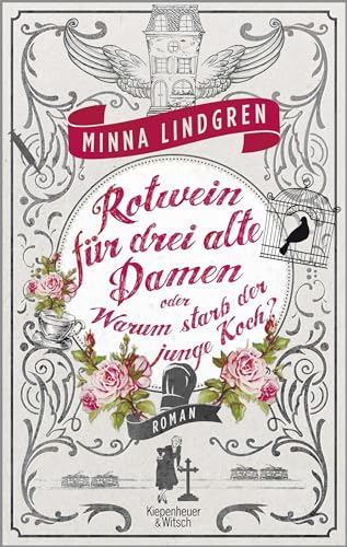 Rotwein für drei alte Damen oder Warum starb der junge Koch?: Roman