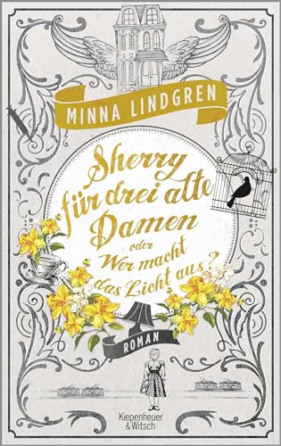 Sherry für drei alte Damen oder Wer macht das Licht aus?: Roman von Kiepenheuer & Witsch GmbH