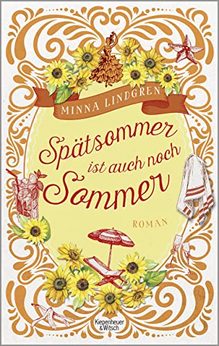 Spätsommer ist auch noch Sommer: Roman von Kiepenheuer & Witsch GmbH