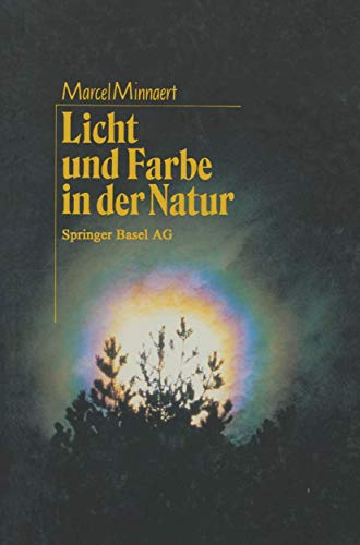 Licht und Farbe in der Natur: Aus dem Niederländischen von Regina Erbel-Zappe von Birkhäuser