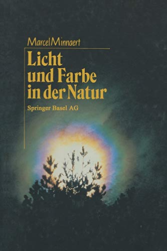 Licht und Farbe in der Natur: Aus dem Niederländischen von Regina Erbel-Zappe von Birkhäuser