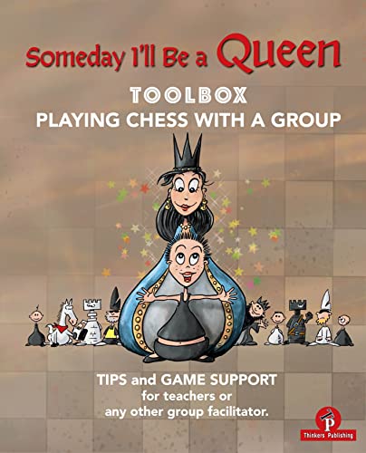 Someday I'll Be a Queen - Toolbox: Playing Chess with Children von Thinkers Publishing