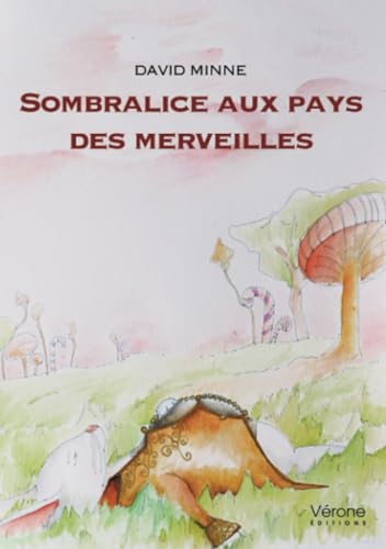 Sombralice aux pays des merveilles Sombralice aux pays des merveilles von Verone éditions
