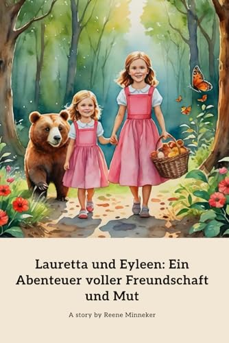 Lauretta und Eyleen: Ein Abenteuer voller Freundschaft und Mut von Independently published