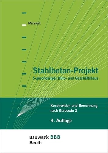 Stahlbeton-Projekt: 5-geschossiges Büro- und Geschäftshaus Konstruktion und Berechnung nach Eurocode 2 (Bauwerk)