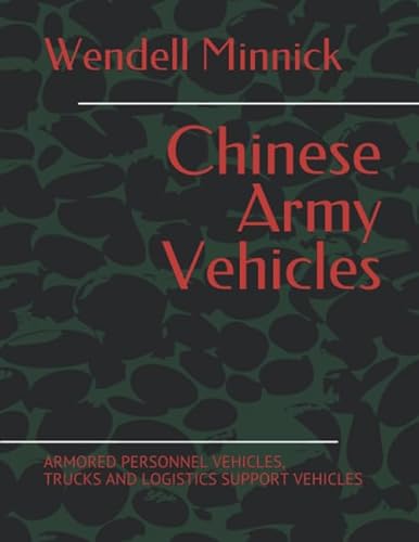 CHINESE ARMY VEHICLES: ARMORED PERSONNEL VEHICLES, TRUCKS AND LOGISTICS SUPPORT VEHICLES