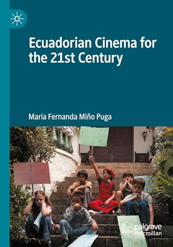 Ecuadorian Cinema for the 21st Century von Palgrave Macmillan