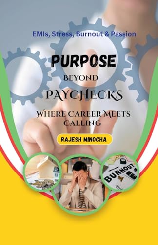Purpose Beyond Paychecks: Where Career Meets Calling von Rajesh Minocha
