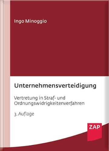 Unternehmensverteidigung: Vertretung in Straf- und Ordnungswidrigkeitenverfahren von ZAP-Verlag für die Rechts- und Anwaltspraxis