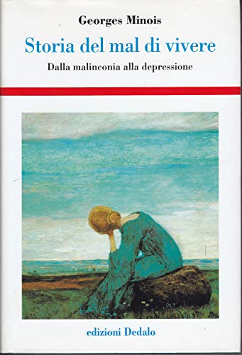 Storia del mal di vivere. Dalla malinconia alla depressione (Storia e civiltà, Band 61) von Dedalo
