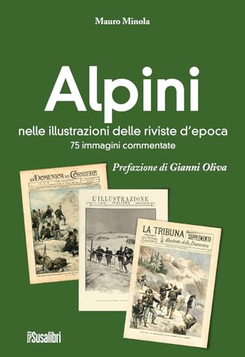 Alpini nelle illustrazioni delle riviste d’epoca. 75 immagini commentate. Ediz. illustrata von Susalibri