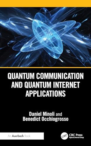 Quantum Communication and Quantum Internet Applications von Auerbach Publications
