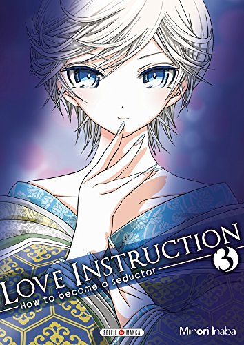 Love Instruction T03: How to become a seductor von SOLEIL