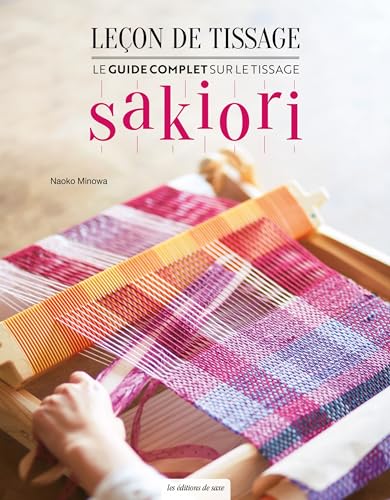 Leçon de tissage - Le guide complet sur le tissage Sakiori von DE SAXE