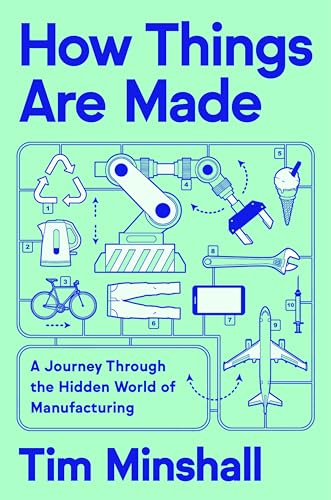 How Things Are Made: A Journey Through the Hidden World of Manufacturing von Ecco