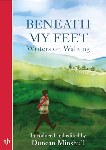 Beneath My Feet: Writers on Walking von Notting Hill Editions