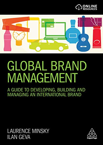 Global Brand Management: A Guide to Developing, Building & Managing an International Brand: A Guide to Developing, Building and Managing an International Brand von Kogan Page