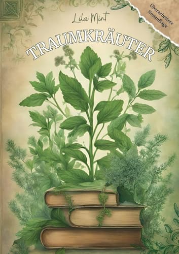 Traumkräuter: träumen und mehr... von Books on Demand