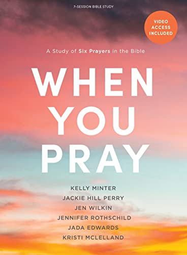 When You Pray: A Study of Six Prayers in the Bible von B & H Publishing Group
