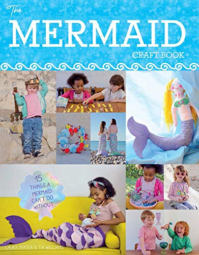 Mermaid Craft Book: 15 Things a Mermaid Can't do Without von GMC Publications