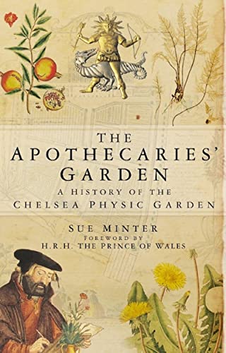 The Apothecaries' Garden: A History Of The Chelsea Physic Garden