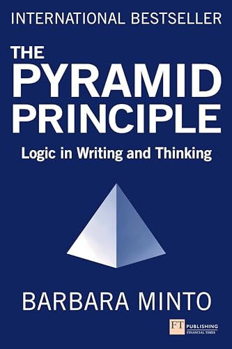 Pyramid Principle, The: Logic in Writing and Thinking von FT Publishing