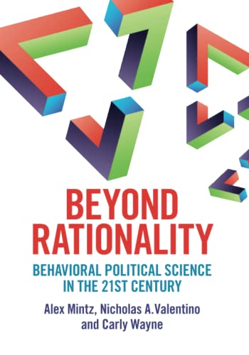 Beyond Rationality: Behavioral Political Science in the 21st Century