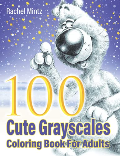 100 Cute Grayscales Coloring Book For Adults: Sweet Vintage Style Cuties, Lovable Fluffy Teddies, Adorable Bunnies, Playful Hugs & Innocence 100 Cute Grayscales Coloring Book For Adults: Sweet Vintage Style Cuties, Lovable Fluffy Teddies, Adorable Bunnies, Playful Hugs & Innocence