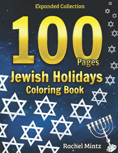 100 Pages Jewish Holidays Coloring Book: 100 Beautiful Designs For Rosh Hashanah, Passover, Hanukkah, Purim, Shabbat, Traditional Festivals, For Adults & Kids