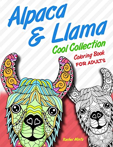 Alpaca & Llama - Cool Collection Coloring Book: Cute Patterns of Llamas & Alpacas For Adults