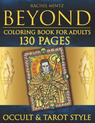 BEYOND Occult & Tarot Style 130 Pages - Coloring Book for Adults: Witchcraft New Age Cards Art, Gothic Occultism Designs for Grown Ups Relaxation