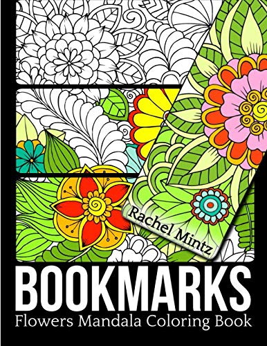 Bookmark Flowers Mandala - Coloring Book: Beautiful Floral Patterns to Brighten Your Day Bookmark Flowers Mandala - Coloring Book: Beautiful Floral Patterns to Brighten Your Day von Independently published